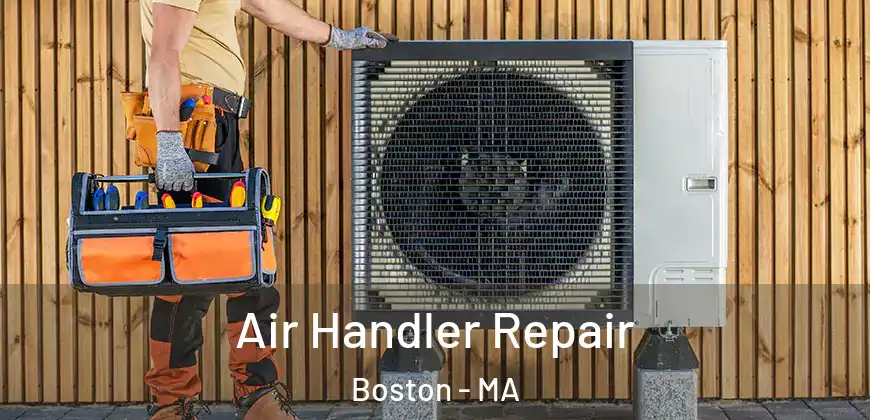 Air Handler Repair Boston - MA