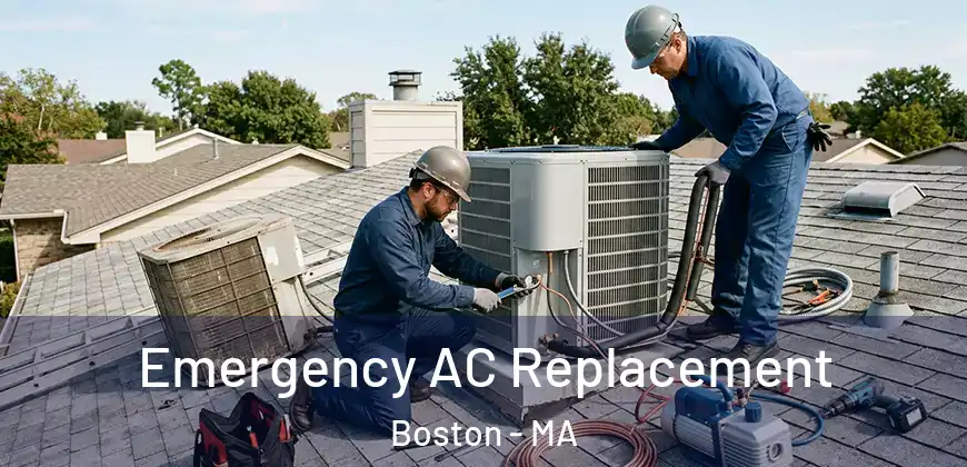 Emergency AC Replacement Boston - MA