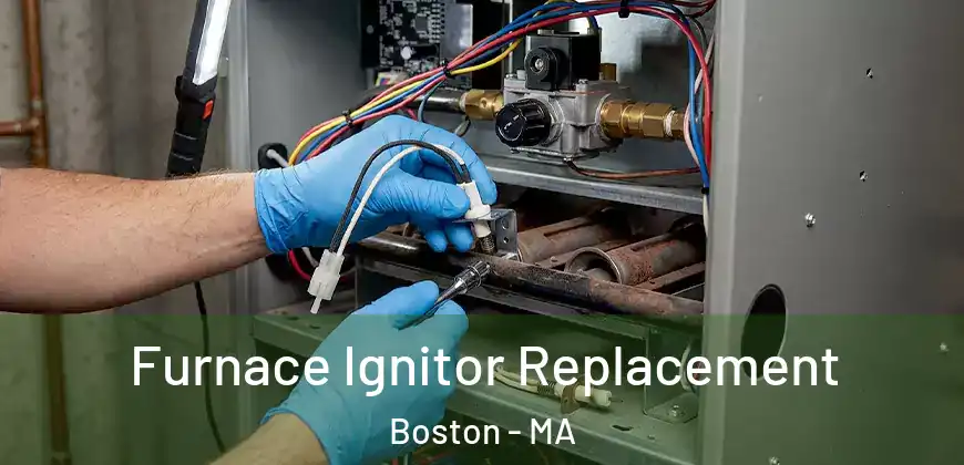 Furnace Ignitor Replacement Boston - MA