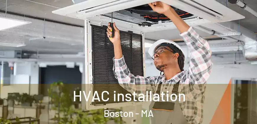 HVAC installation Boston - MA